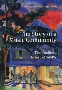 bokomslag The Story of a Music Community: The Unofficial History of SAMW