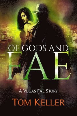 Of Gods and Fae: A Vegas Fae story 1