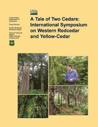 bokomslag A Tale of Two Cedars: International Symposium on Western Redcedar and Yellow- Cedar