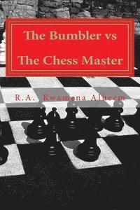 R. a. Kwamena Alheem - The Bumbler vs The Chess Master, Häftad