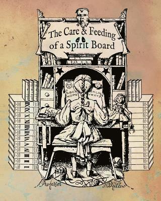 The Care and Feeding of a Spirit Board 1