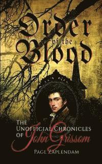 bokomslag Order of the Blood: The Unofficial Chronicles of John Grissom