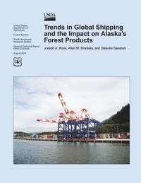 Joseph a. Roos - Trends in Global Shipping and the Impact on Alaska's Forest Products, Häftad