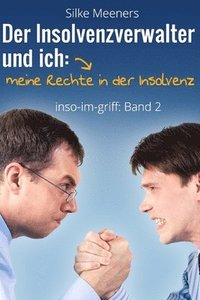 bokomslag Privatinsolvenz - Meine Rechte in der Insolvenz: Der Insolvenzverwalter und ich