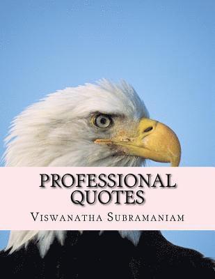 Viswanatha Subramaniam - Professional Quotes: Quotations for Professionals in all fields, Häftad