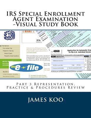 bokomslag IRS Special Enrollment Agent Examination -Part 3: Representation, Practice & Procedures Review
