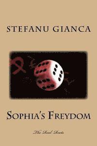 Stefanu Gianca - Sophia's Freydom: The Real Roots, Häftad