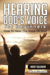 bokomslag Hearing God's Voice: How To Hear The Voice Of God
