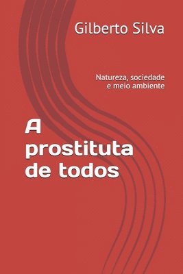 A prostituta de todos: Natureza, sociedade e meio ambiente 1