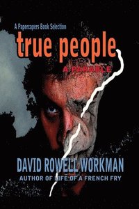 bokomslag True People - a parable