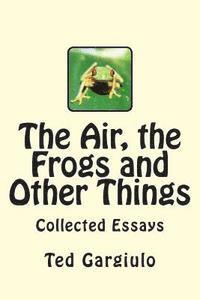 bokomslag The Air, the Frogs and Other Things