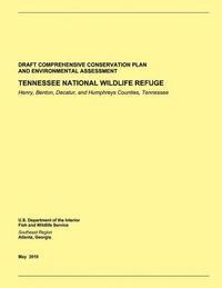 bokomslag Tennessee National Wildlife Refuge: Draft Comprehensive Conservation Plan and Environmental Assesment