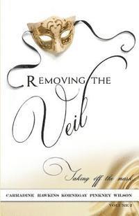 Removing The Veil - Volume 2: Taking of the Mask 1