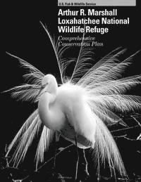 bokomslag Arthur R. Marshall Loxahatchee National Wildlife Refuge: Comprehensive Conservation Plan