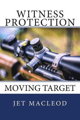 Witness Protection: Moving Target 1