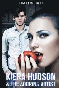 Tim O'Rourke - Kiera Hudson & The Adoring Artist, Häftad