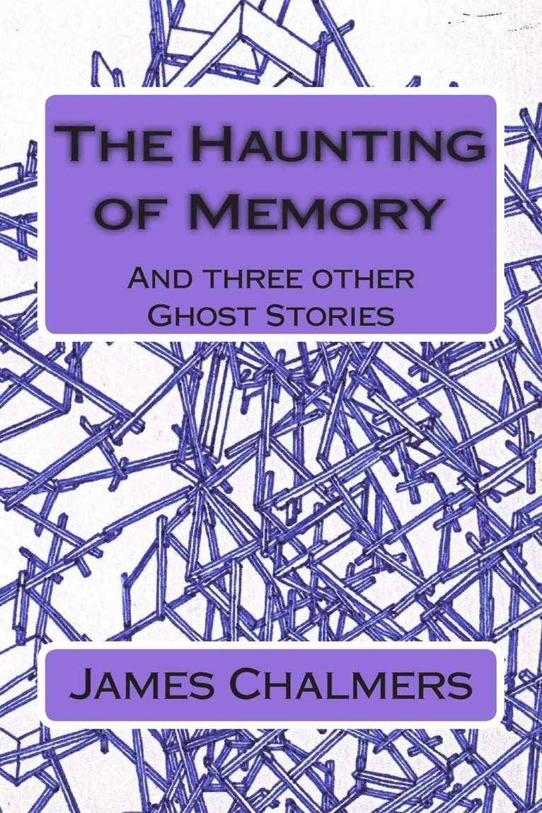 James Chalmers - Haunting of Memory, Häftad