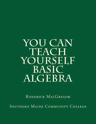 bokomslag You CAN Teach Yourself Basic Algebra