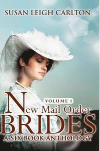 bokomslag New Mail Order Brides Series Volume 1: A Six Book Western Anthology