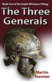 bokomslag The Three Generals: Book Two of the Scipio Africanus Trilogy
