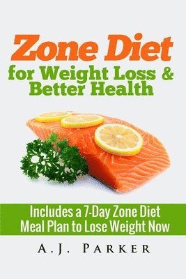 bokomslag Zone Diet: For Weight Loss & Better Health (Includes a 7-Day Meal Plan to Lose Weight Now)