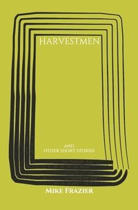 bokomslag Harvestmen: and other short stories