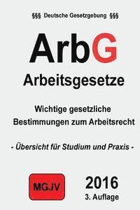 bokomslag ArbG - Arbeitsgesetze: Arbeitsgesetze
