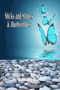 Sticks and Stones & Butterflies 1