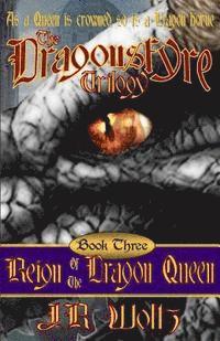 bokomslag The Dragonsfyre Trilogy: Book Three: Reign of the Dragon Queen