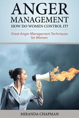 bokomslag Anger Management: How Do Women Control It?: Great Anger Management Techniques for Women