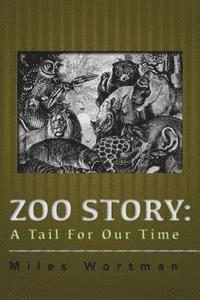 Zoo Story: A Tail For Our Time 1