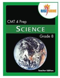 bokomslag Rise & Shine CMT 4 Prep Grade 8 Science Teacher Edition