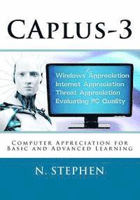 bokomslag CAplus-3: Computer Appreciation for Basic and Advanced Learning