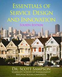 bokomslag Essentials of Service Design and Innovation - 4th Edition: Developing high-value service businesses with PCN Analysis