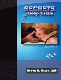 bokomslag Secrets of Deep Tissue Course Manual