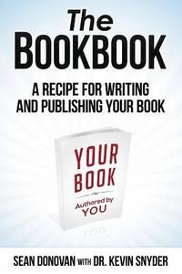bokomslag The BookBook: A Recipe for Writing and Publishing Your Book