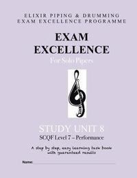 bokomslag Exam Excellence for Solo Pipers: Study Unit 8: SCQF Level 7 - Performance