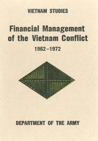 Financial Management of the Vietnam Conflict: 1962-1972 1