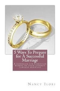 bokomslag 5 ways to prepare for a successful marriage: A handbook for Christian women on their journey towards marriage