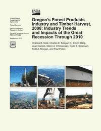 bokomslag Oregon's Forest Products Industry and Timber Harvest, 2008: Industry Trends and Impacts of the Great Recession Through 2010
