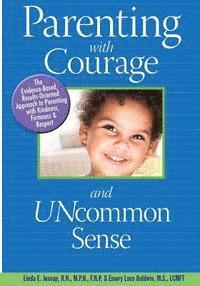 Parenting With Courage and Uncommon Sense 1