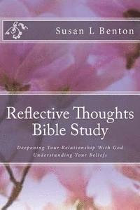 bokomslag Reflective Thoughts Bible Study: Deepening Your Relationship With God Understanding Your Beliefs