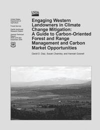 bokomslag Engaging Western Landowners in Climate Change Mitigation: A Guide to Carbon-Oriented Forest and Range Management and Carbon Market Opportunities