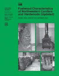 bokomslag Fuelwood Characteristics of Northwestern Conifers and Hardwoods (Updated)