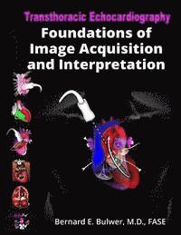 bokomslag Transthoracic Echocardiography: Foundations of Image Acquisition and Interpretation