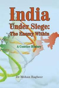 bokomslag India: under seige, the enemy within, a concise history