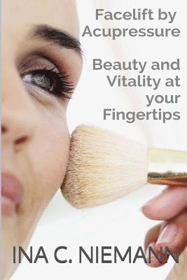 bokomslag Facelift by Acupressure: Beauty and Vitality at Your Fingertips