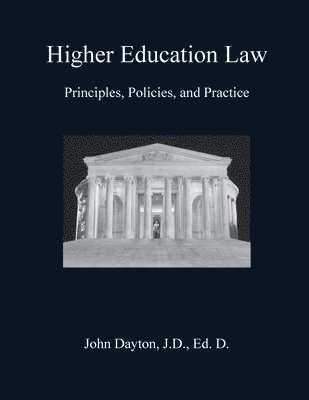 Higher Education Law: Principles, Policies, and Practice 1