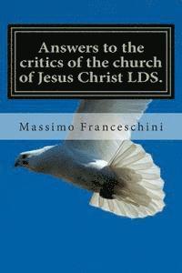 bokomslag Answers to the critics of the church of Jesus Christ LDS.: Answers to polygamy, Polyandry and many others questions