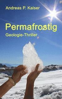 bokomslag Permafrostig: Geologie-Thriller